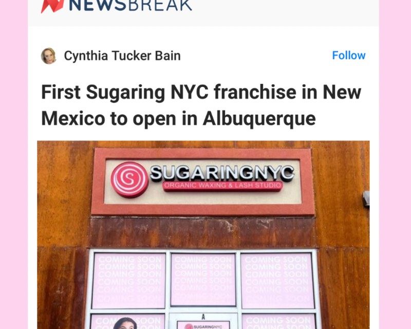 SugaringNYC Lands in Albuquerque – Our First New Mexico Location!