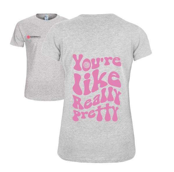 T-Shirt Grey You’re Like Really Pretty Size XL